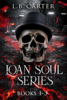 Loan Soul Series: Books 1-3 - L B Carter - cover