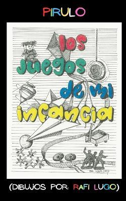Los Juegos de mi Infancia - Pirulo Lugo - cover