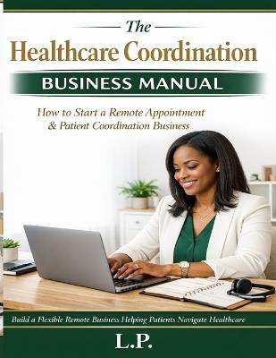 The Healthcare Coordination Business Manual - Lourdesgina Philius - cover