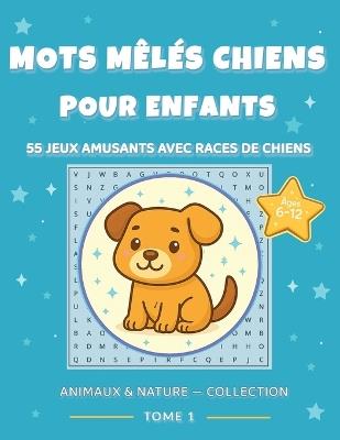 Mots mêlés Chiens pour Enfants: 55 Jeux Amusants avec Races de Chiens - Mindful Pages - cover