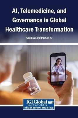 Ai, Telemedicine, and Governance in Global Healthcare Transformation - cover
