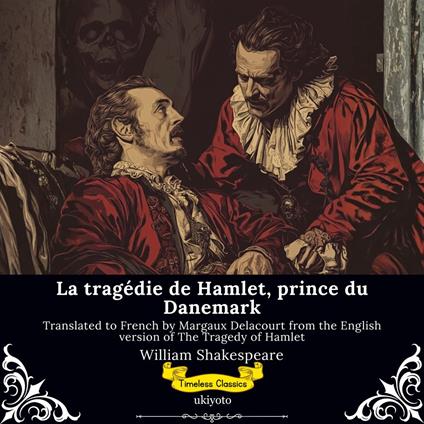 La tragédie de Hamlet, prince du Danemark | French Version of The Tragedy of Hamlet