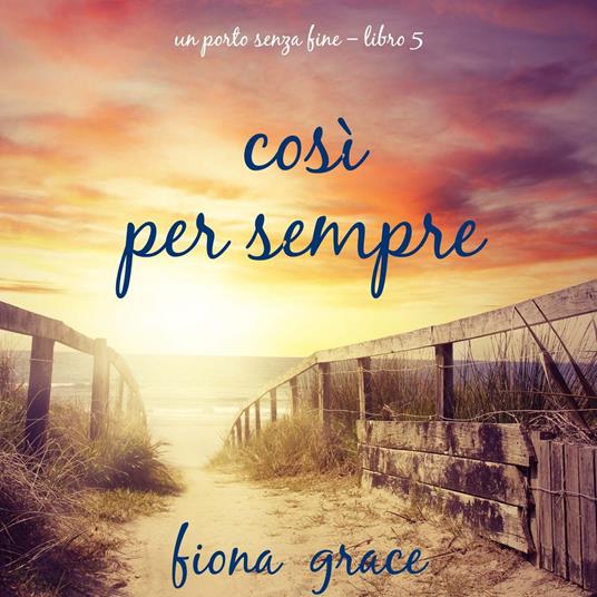 Così per sempre (Un porto senza fine – Libro 5)