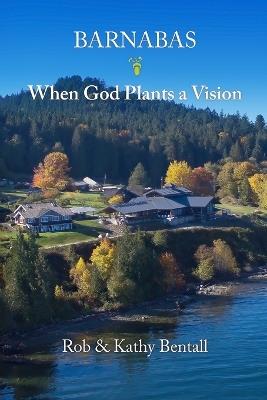 Barnabas - When God plants a Vision: Black and White Version - Rob And Kathy Bentall - cover