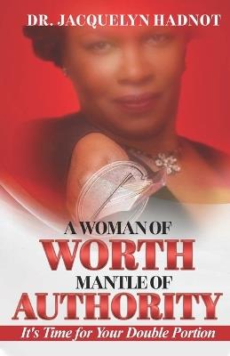 A Woman of Worth: Mantle of Authority - Jacquelyn Hadnot - cover