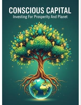 Conscious Capital: Investing For Prosperity And Planet - Andrew Vrabel - cover