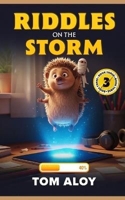 Riddles on the Storm: A Magical Fantasy Adventure for Tweens and Teens, Ages 9-12, Grades 3-7 - Tom Aloy - cover