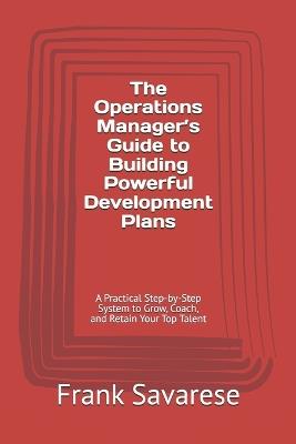 The Operations Manager Guide To Building Powerful development Plans