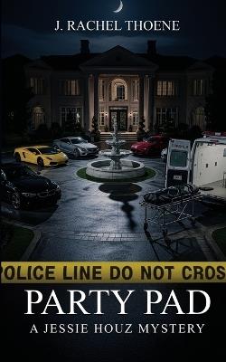 Party Pad: A Jessie Houz Mystery - J Rachel Thoene - cover