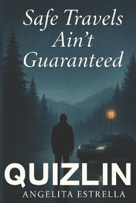 Safe Travels Ain't Guaranteed: A Novel of Grief, the Open Road, and the Courage to Be Seen. Quiet Literary Fiction, Emotional Coming-of-age, Character-driven Suspense Novel - Angelita Estrella - cover