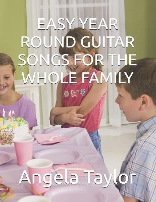 Easy Year Round Guitar Songs for the Whole Family - Angela Taylor - cover