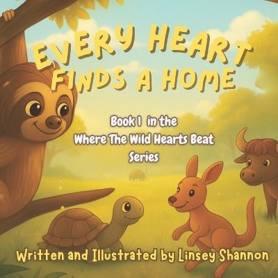 Every Heart Finds A Home: Book 1 in the Where The Wild Hearts Beat Series - Linsey Shannon - cover