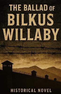 The Ballad of Bilkus Willaby: Brushy Mountain - Bilkus Willaby - cover