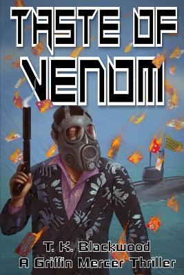 Taste of Venom (A Griff Mercer Action-Thriller) - T K Blackwood - cover