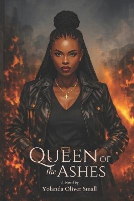 The Queen of Ashes - Yolanda Oliver Small - cover