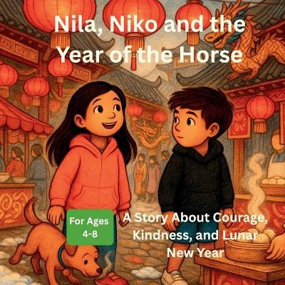 Nila, Niko and the Year of the Horse: A Nila, Niko and Tobi Adventure in China - Tam Soleil - cover