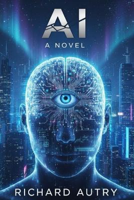 AI: An AI becomes elf aware so what comes next? - Richard Bryan Autry - cover