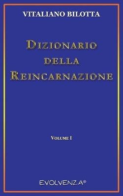 Dizionario della Reincarnazione - Vol. 1 - Vitaliano Bilotta - cover