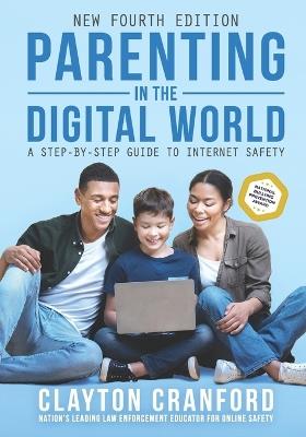 Parenting in the Digital World: A Step-by-Step Guide to Internet Safety - Clayton Cranford - cover