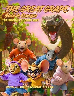 The Great Grape Gobble Escape: The Thanksgiving That Almost Wasn't - Virginia Leith Glenn - cover