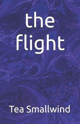 The flight - Tea Smallwind - cover