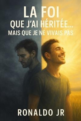 La Foi que J'ai Héritée... Mais Que Je ne Vivais Pas - cover