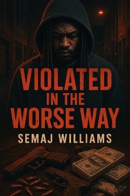 Violated In The Worse Way - Semaj Williams - cover