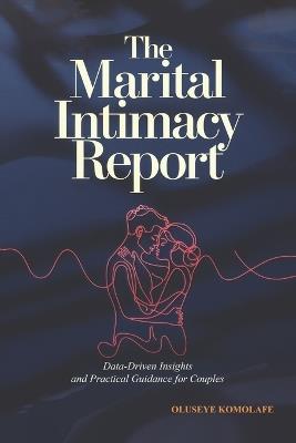 The Marital Intimacy Report - Oluseye Komolafe - cover
