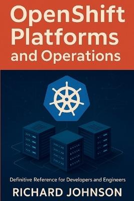 OpenShift Platforms and Operations - Richard Johnson - cover