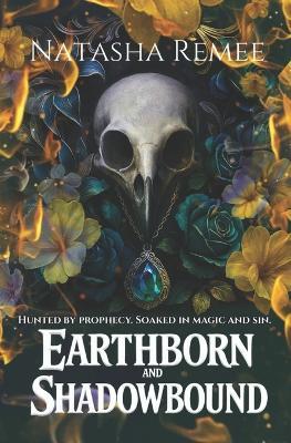 Earthborn and Shadowbound: The legends of Praia - Natasha Remee - cover