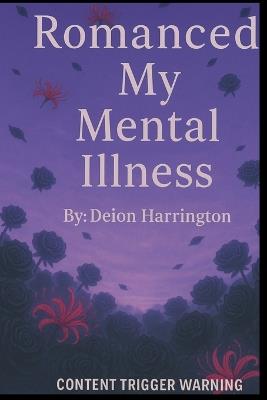 Romanced My Mental Illness - Deion Harrington - cover
