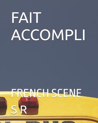 Fait Accompli: French Scene - S T R,S R - cover