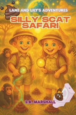 Lane and Lily's Adventures: Silly Scat Safari - S B Marshall - cover