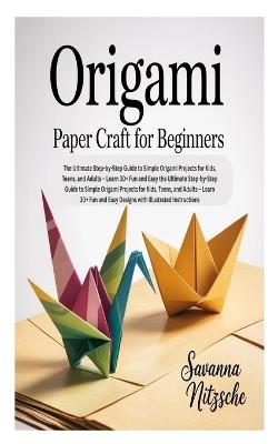Origami Paper Craft for Beginners - Savanna Nitzsche - cover