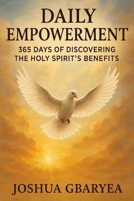 Daily Empowerment: 365 Days of Discovering the Holy Spirit's Benefits - Sithembile Mkhabela,Joshua Gbaryea - cover