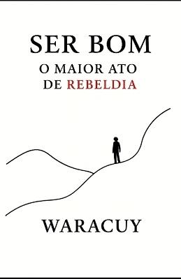 Ser Bom: O maior ato de rebeldia - cover