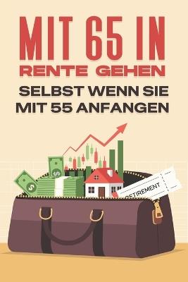 Mit 65 in Rente gehen--- Selbst wenn Sie mit 55 anfangen - D K Hawkins - cover