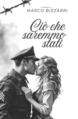 Ciò che saremmo stati - Marco Bizzarri - cover