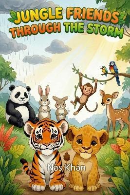 Jungle Friends Through the Storm - Nas Khan,Frin Graphics - cover