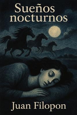 Sueños nocturnos: (los caballos de la Noche) - Juan Filopon - cover