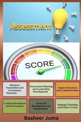 Family Business Assessment Questionnaire and Family Business Leader's Action Checklist: A Complete Guide to Evaluating and Strengthening Multigenerational Enterprises. - Basheer Juma - cover