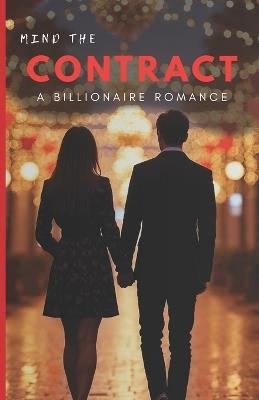 Mind the Contract: A Billionaire Contract Romance Full of Secrets, Passion, and Desire - Viola Lane,Vignesh Waran - cover