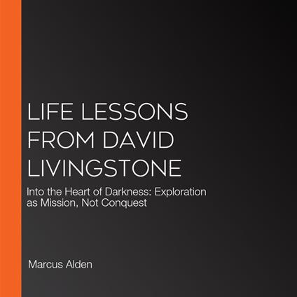 Life Lessons from David Livingstone