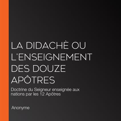 La Didachè ou l'enseignement des douze Apôtres