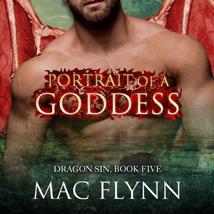 Portrait of A Goddess: Dragon Sin #5 (Dragon Shifter Romance)