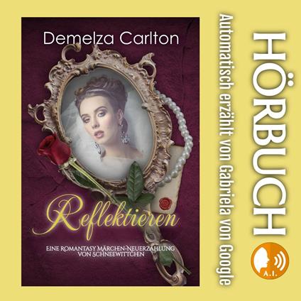 Reflektieren: Eine Romantasy Märchen-Neuerzählung von Schneewittchen