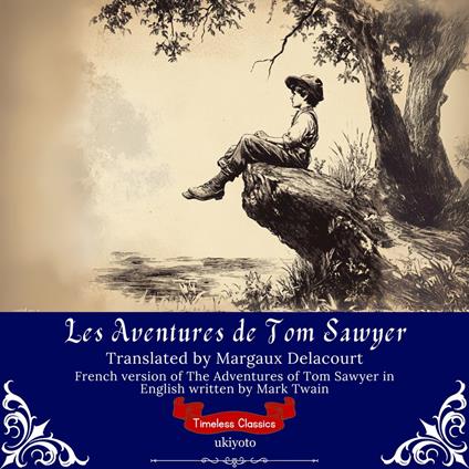 Les Aventures de Tom Sawyer | French Translation of The Adventures of Tom Sawyer