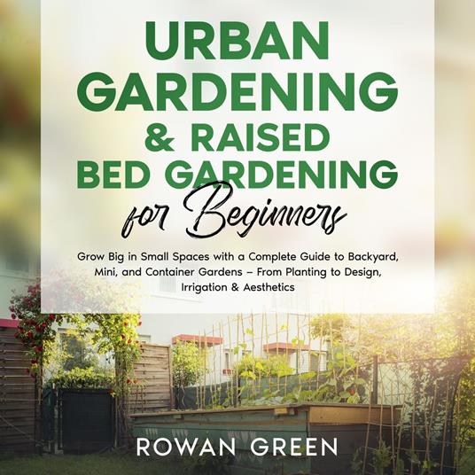 Urban Gardening & Raised Bed Gardening for Beginners
