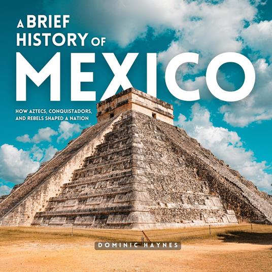 Brief History of Mexico, A
