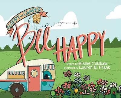 Happy The Camper: Bee Happy - Elaine Cutshaw - cover